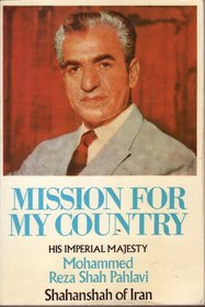Mission for My Country His Imperial Majesty Mohammed Reza Shah Pahlavi Shahanshah of Iran