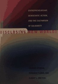 Disclosing New Worlds: Entrepreneurship, Democratic Action, and the Cultivation of Solidarity