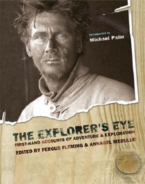 The Explorer's Eye: First-hand Accounts of Adventure and Exploration