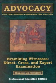Examining Witnesses: Direct, Cross, and Expert Examinations