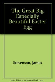 The Great Big Especially Beautiful Easter Egg