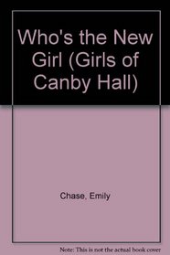 Who's the New Girl (Girls of Canby Hall, No 12)