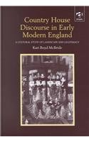 Country House Discourse in Early Modern England: A Cultural Study of Landscape and Legitimacy