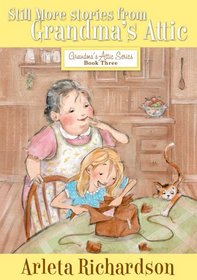 Still More Stories from Grandma's Attic (Grandma's Attic Series)