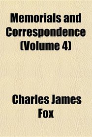 Memorials and Correspondence (Volume 4)