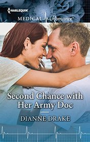 Second Chance with Her Army Doc (Harlequin Medical, No 990) (Larger Print)