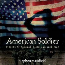 American Soldier: Stories of Courage, Faith, and Sacrifice