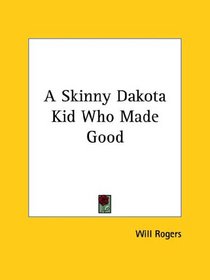 A Skinny Dakota Kid Who Made Good