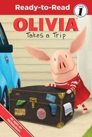 Olivia Takes a Trip (Ready-to-Read)