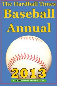 Hardball Times Annual 2013