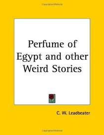 Perfume of Egypt and other Weird Stories