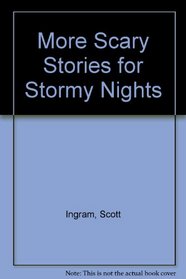 More Scary Stories for Stormy Nights