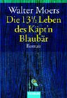 Die 13 1/2 Leben des K?pt'n Blaub?r (The 13 1/2 Lives of Captain Bluebear ) (German language)
