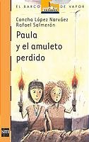 Paula Y El Amuleto Perdido/ Paula and the Lost Amulet (El Barco De Vapor) (Spanish Edition)