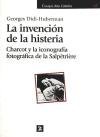La invencion de la histeria/ The Invention of the Story: Charcot Y La Iconografia Fotografica De La Salpetriere (Spanish Edition)