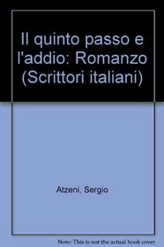 Il quinto passo e l'addio: Romanzo (Scrittori italiani) (Italian Edition)