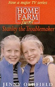 Stanley the Troublemaker (Home Farm Twins S.)