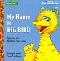 My Name is Big Bird (Junior Jellybean)