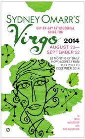 Sydney Omarr's Day-By-Day Astrological Guide for the Year 2014: Virgo (Sydney Omarr's Day By Day Astrological Guide for Virgo)
