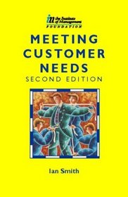Meeting Customer Needs (Institute of Management Series)