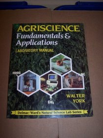 Agriscience: Laboratory Manual: Fundamentals and Applications