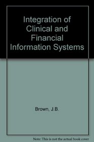 Integration of Clinical and Financial Information Systems