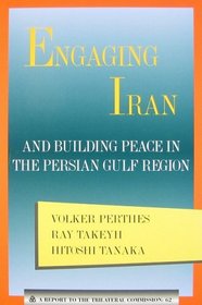 Engaging Iran and Building Peace in teh Persian Gulf Region (Triangle Papers)