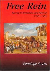 Free Rein: Racing in Berkshire and Beyond 1700-1905