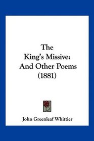 The King's Missive: And Other Poems (1881)