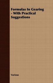 Formulas In Gearing - With Practical Suggestions