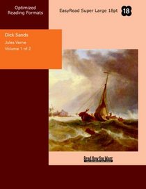 Dick Sands Volume 1 of 2  The Boy Captain: [EasyRead Super Large 18pt Edition]