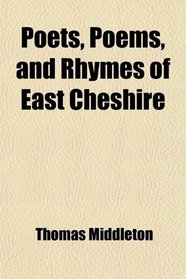 Poets, Poems, and Rhymes of East Cheshire