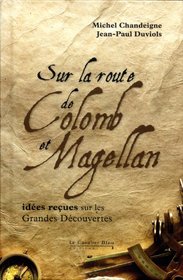 Sur la route de Colomb et Magellan (French Edition)