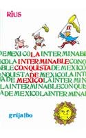 La interminable conquista de Mexico/ The Never Ending Conquest of Mexico