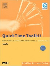 QuickTime Toolkit Volume One : Basic Movie Playback and Media Types (Quicktime Developer Series)
