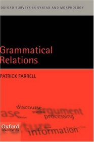 Grammatical Relations (Oxford Surveys in Syntax and Morphology)