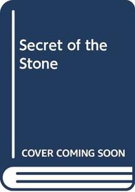 Secret of the Stone