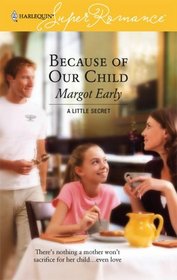 Because of Our Child (A Little Secret) (Harlequin Superromance, No 1401)