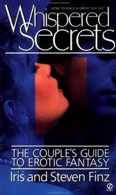 Whispered Secrets : The Couple's Guide to Erotic Fantasy