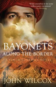 Bayonets Along the Border (Simon Fonthill Series) (Simon Fonthill Novel)