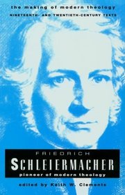 Friedrich Schleiermacher: Pioneer of Modern Theology (Making of Modern Theology)