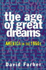 The Age of Great Dreams : America in the 1960s (American Century Series)