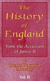 The History of England: From the Accession of James II