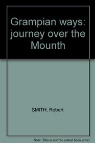Grampian ways: journey over the Mounth