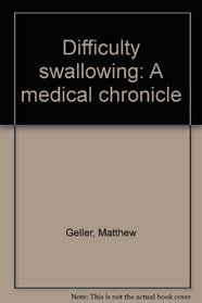 Difficulty swallowing: A medical chronicle