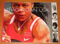 Track Town, USA: Hayward Field: America's Crown Jewel of Track and Field