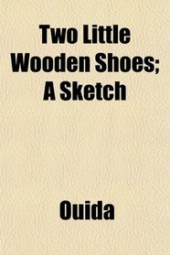 Two Little Wooden Shoes; A Sketch