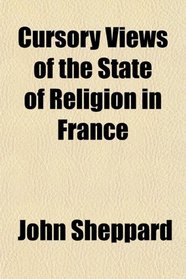 Cursory Views of the State of Religion in France