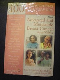 100 Questions & Answers about Advanced and Metastatic Breast Cancer