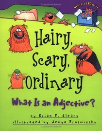 Hairy, Scary, Ordinary: What Is an Adjective? (Words Are Categorical)
